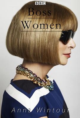 女魔头：安娜温图尔 Boss Women: Anna Wintour
