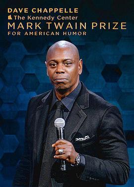 致敬幽默大师戴夫·查普尔专场 22nd Annual Mark Twain Prize for American Humor celebrating: Dave Chappelle
