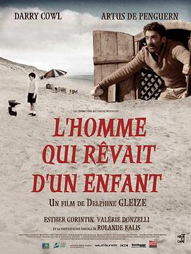 梦想成为孩子的男人 L’Homme qui rêvait d’un enfant