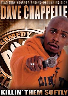 戴夫·查普尔：温柔杀戮 Dave Chappelle: Killin' Them Softly