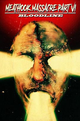 肉钩大屠杀6：血统 Meathook Massacre Part VI: Bloodline
