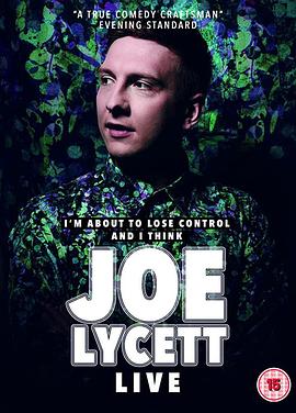 乔·莱西特：逐渐失控 Joe Lycett: I'm About to Lose Control And I Think Joe Lycett – Live