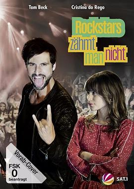 你无法驯服一位摇滚歌星 Rockstars zähmt man nicht