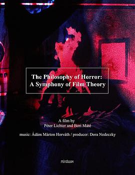 恐怖片哲学：一场电影理论交响曲 The Philosophy of Horror: A Symphony of Film Theory