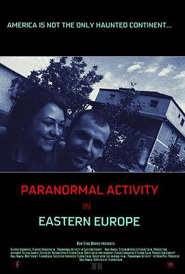 鬼影东欧 Activitate Paranormala in Europa de Est