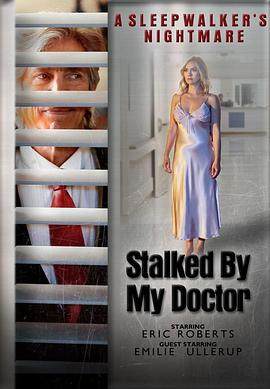 医生跟踪狂4 Stalked by My Doctor: A Sleepwalker's Nightmare
