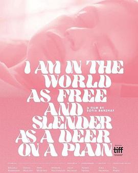 在这个世界上，我像平原上的鹿一样自由而苗条 I Am in the World As Free and Slender as a Deer on a Plain