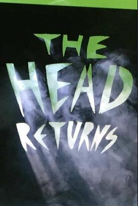 惊奇回头刻 The Head Returns