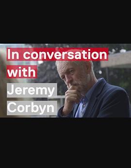对话杰里米·科尔宾 In Conversation with Jeremy Corbyn