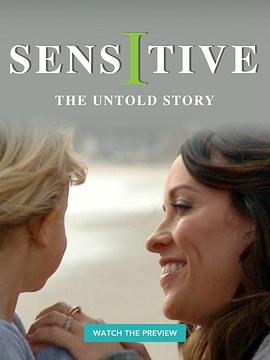 敏感：不为人知的故事 Sensitive: The Untold Story