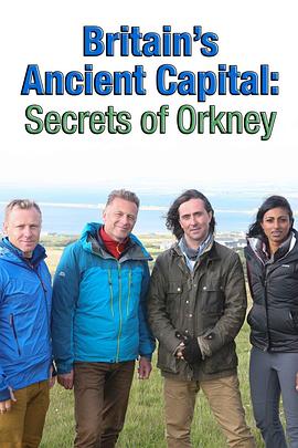 英国古都：奥克尼群岛的秘密 Britain's Ancient Capital: Secrets of Orkney