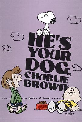 你的狗，查理·布朗 He's Your Dog, Charlie Brown