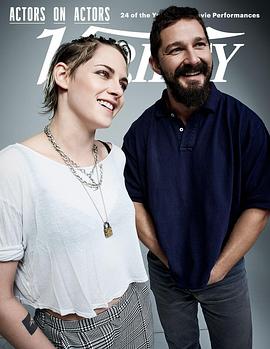 演员对谈：希亚·拉博夫&克里斯汀·斯图尔特 Actors on Actors: Shia LaBeouf & Kristen Stewart