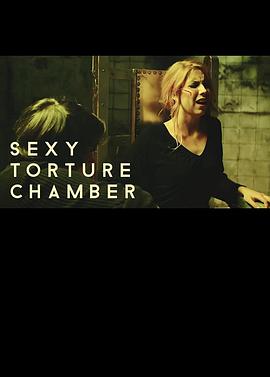 性感酷刑室 Sexy Torture Chamber