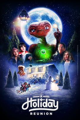 E.T.外星人：假期重聚 E.T.: A Holiday Reunion