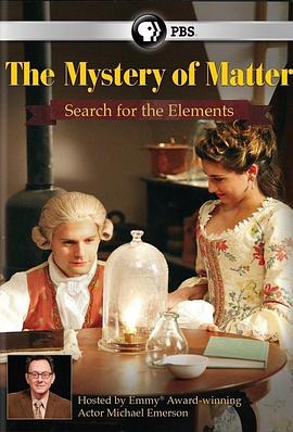 物质之谜-寻找元素 The Mystery of Matter: Search for the Elements