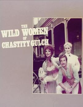 红粉斗大兵 The Wild Women of Chastity Gulch