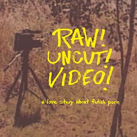 原始！无删减！视频！ Raw! Uncut! Video!