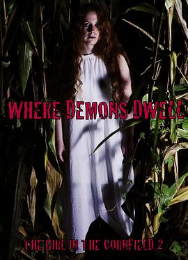玉米地的小萝莉2:魔鬼禁地 Where Demons Dwell - The Girl In The Cornfield 2