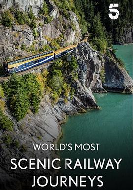 世界最美风光铁路之旅 第三季 The World's Most Scenic Railway Journeys Season 3