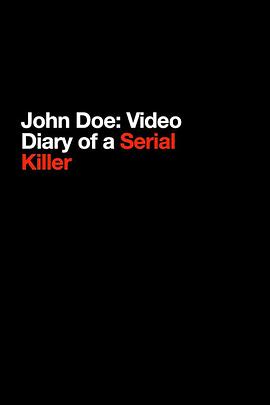 无名氏：连环杀人犯日记 John Doe: Diary of a Serial Killer