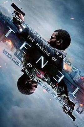 看待世界的新方式：《信条》制作特辑 Looking at the World in a New Way: The Making of Tenet