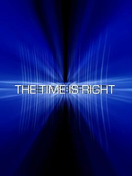 The Time is Right