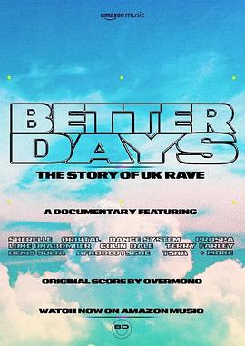 英国锐舞文化 Better Days: The Story of UK Rave