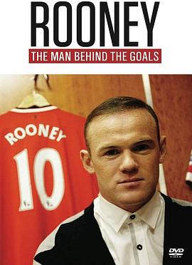 鲁尼：进球背后的男人 Rooney: The Man Behind the Goals