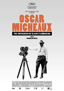 奥斯卡·米考斯－黑人电影世界的英雄 Oscar Micheaux - The Superhero of Black Filmmaking