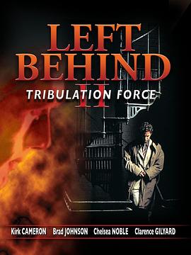 末世迷踪II：乱世奇兵 Left Behind II: Tribulation Force