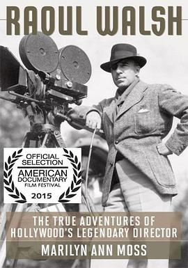 拉乌尔·沃尔什的真实冒险 The True Adventures of Raoul Walsh