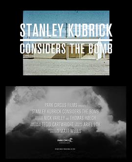 库布里克思考炸弹 Stanley Kubrick Considers the Bomb