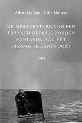 一位没穿裤子的法国绅士在赞德福特海滩的意外遭遇 De mésaventure van een Fransch heertje zonder pantalon aan het strand te Zandvoort