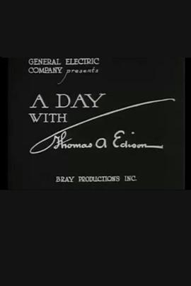 托马斯·爱迪生的一天 A Day With Thomas A. Edison