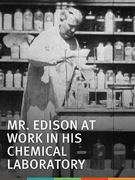 爱迪生先生在化学试验室工作 Mr. Edison at Work in His Chemical Laboratory