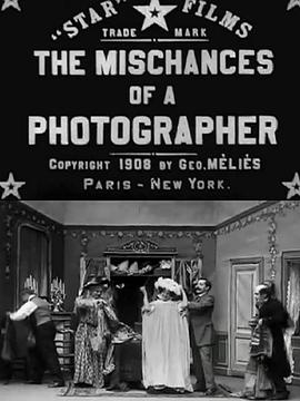 倒霉的摄影师 Les Malheurs d'un photographe