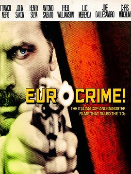 欧洲式犯罪：七十年代的意大利警匪片 Eurocrime! The Italian Cop and Gangster Films That Ruled the '70s