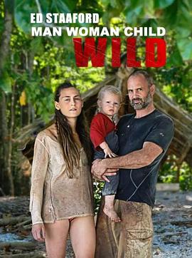 单挑荒野一家 ED Stafford: Man Woman Child Wild