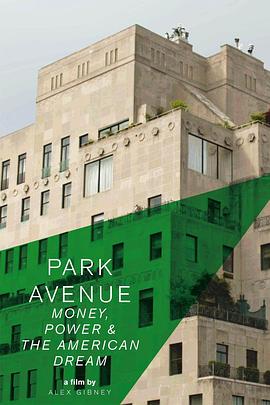 公园大道：财富，权力和美国梦 Park Avenue: Money, Power & The American Dream