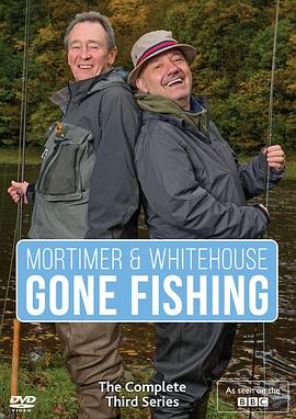 莫蒂默和怀特豪斯的垂钓之旅 第三季 Mortimer and Whitehouse Gone Fishing Season 3