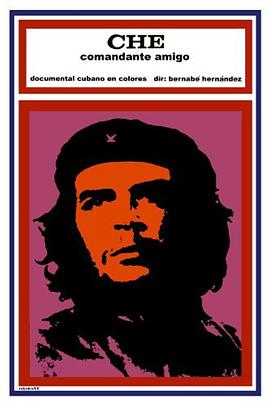 切，指挥官朋友 Che, comandante amigo