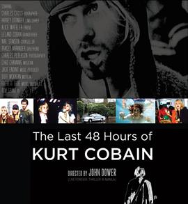 科特·柯本的最后48小时 The Last 48 Hours of Kurt Cobain