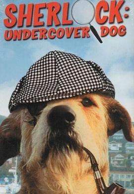 福尔摩斯神犬 Sherlock: Undercover Dog