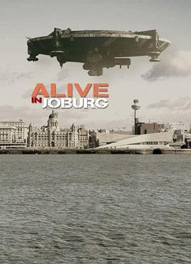 约翰内斯堡的外星人 Alive in Joburg