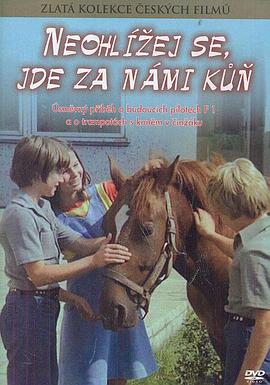 别看我们的马！ Neohlížej se, jde za námi kůň!