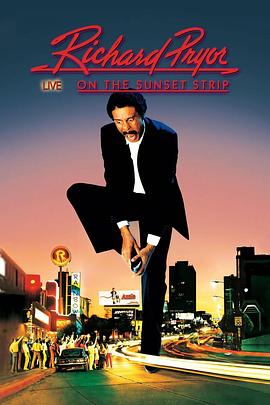 理查德·普赖尔：日落道现场 Richard Pryor: Live on the Sunset Strip