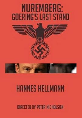 纽伦堡:戈林的最后一战 Nuremberg: Goering's Last Stand