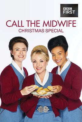 呼叫助产士：2021圣诞特别篇 Call the Midwife Christmas Special 2021