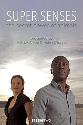 超感：动物的秘密能力 第一季 Super Senses: The Secret Power Of Animals Season 1